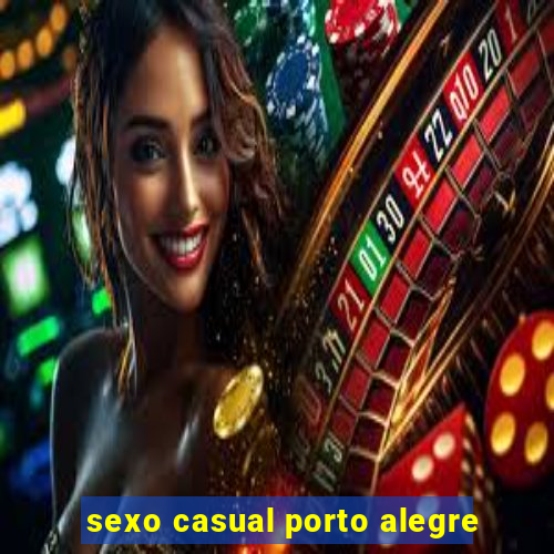 sexo casual porto alegre